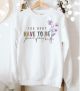 You Don't Have to Be Perfect Sweatshirt | Motivational Inspirational Quote Cozy Top for Confidence & Positivity | Perfect Gift for All