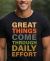 Great Things Come Through Daily Effort - Motivational T-Shirt - Inspiring Quote Tee for Positive Mindset & Success | Unisex & Comfortable Fit